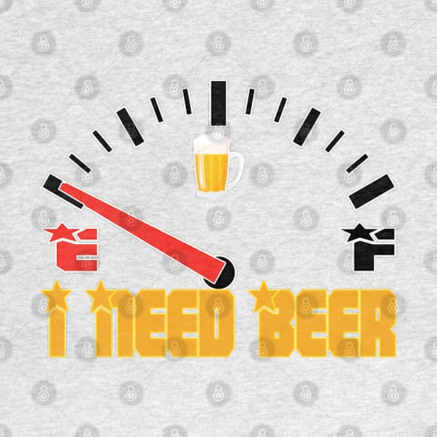 Fuel Gauge I Need Beer Gift For Beer Lover by Orlind